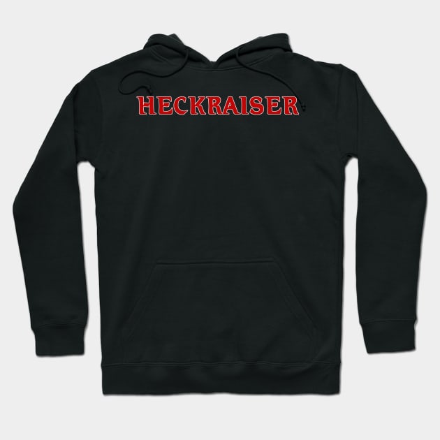 HECKRAISER - Hellraiser Parody Shirt Hoodie by LeeHowardArtist